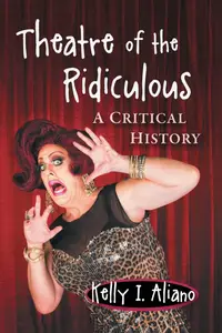 Theatre of the Ridiculous A Critical History