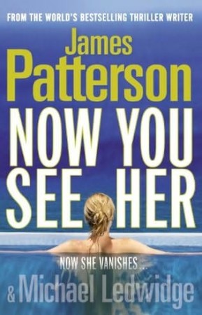 Now You See Her - James Patterson