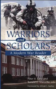 Warriors and Scholars A Modern War Reader