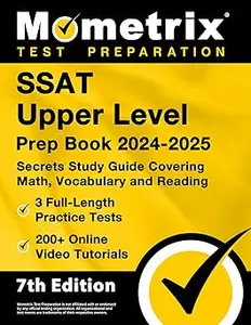 SSAT Upper Level Prep Book 2024–2025 – 3 Full–Length Practice Tests, 200+ Online Video Tutorials, Secrets Study Guide Co