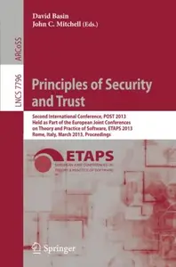 Principles of Security and Trust Second International Conference, POST 2013, Held as Part of the European Joint Conferences on