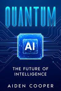 Quantum AI The Future of Intelligence