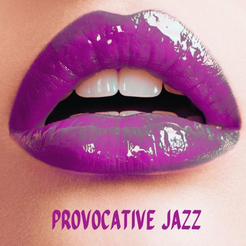 Sexual Music Collection, Jazz Music Lovers Club - Provocative Jazz (2024) FLAC