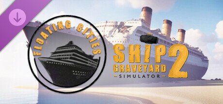 Ship Graveyard Simulator 2 Floating Cities-RUNE