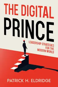 The Digital Prince Leadership Strategies for the Modern World