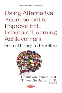 Using Alternative Assessment to Improve EFL Learners' Learning Achievement From Theory to Practice