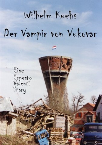 Cover: Wilhelm Kuehs - Der Vampir von Vukovar