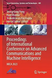 Proceedings of International Conference on Advanced Communications and Machine Intelligence MICA 2023