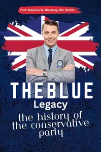 The Blue Legacy The History of the Conservative Party