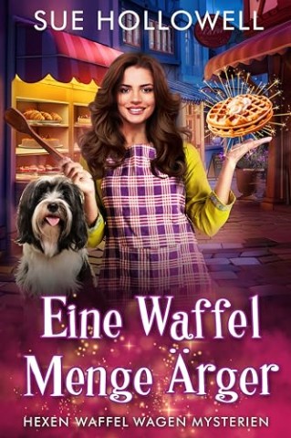 Cover: Sue Hollowell - Eine Waffel Menge &Auml;rger