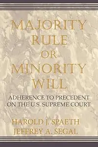 Majority Rule or Minority Will Adherence to Precedent on the U.S. Supreme Court