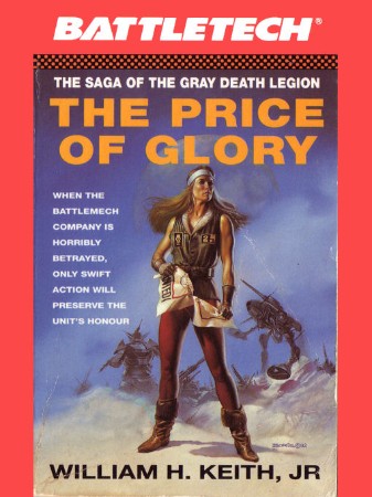 BattleTech Legends: The Price of Glory: - William H. Keith