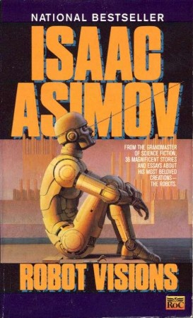 Robot Visions - Isaac Asimov