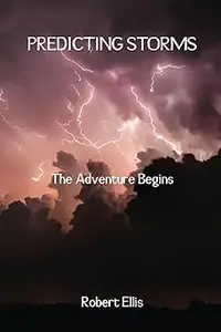 PREDICTING STORMS The Adventure Begins Ed 3