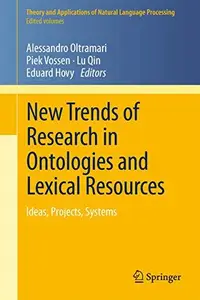 New Trends of Research in Ontologies and Lexical Resources Ideas, Projects, Systems