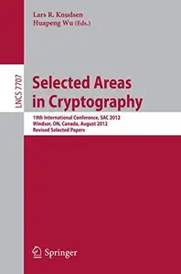 Selected Areas in Cryptography 19th International Conference, SAC 2012, Windsor, ON, Canada, August 15–16, 2012, Revised Selec