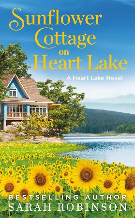 Sunflower Cottage on Heart Lake - Sarah Robinson