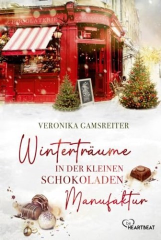 Cover: Veronika Gamsreiter - Wintertr&auml;ume in der kleinen Schokoladenmanufaktur