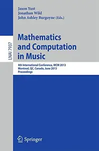 Mathematics and Computation in Music 4th International Conference, MCM 2013, Montreal, QC, Canada, June 12–14, 2013. Proceedin