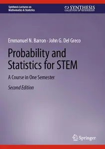 Probability and Statistics for STEM A Course in One Semester (Synthesis Lectures on Mathematics & Statistics)