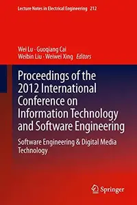 Proceedings of the 2012 International Conference on Information Technology and Software Engineering Software Engineering & Dig