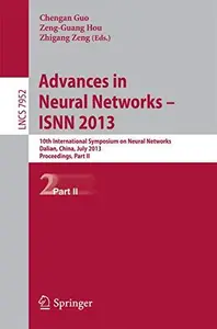 Advances in Neural Networks – ISNN 2013 10th International Symposium on Neural Networks, Dalian, China, July 4–6, 2013, Procee