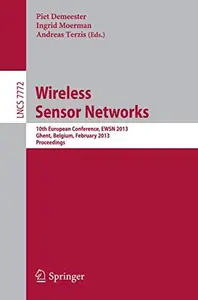 Wireless Sensor Networks 10th European Conference, EWSN 2013, Ghent, Belgium, February 13–15, 2013. Proceedings