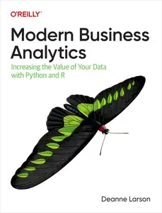 Modern Business Analytics Increasing the Value of Your Data with Python and R