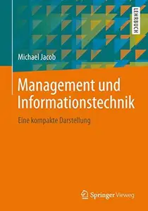 Management und Informationstechnik Eine kompakte Darstellung