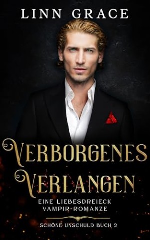 Cover: Linn Grace - Verborgenes Verlangen: Sch&ouml;ne Unschuld Buch 2: Eine Liebesdreieck Vampir-Romanze