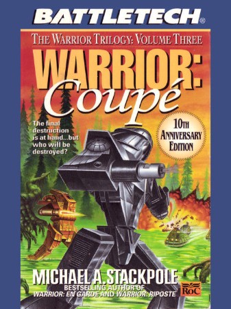 BattleTech Legends: Warrior: Coupé: The Warrior Trilogy, Book Three - Michael A. Stackpole