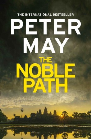 The Noble Path: The explosive standalone crime thriller from the author of The Lewis Trilogy - Peter May