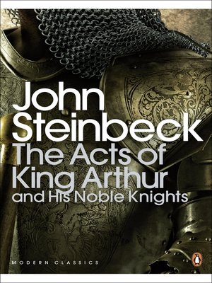 The Acts of King Arthur and his Noble Knights - John Steinbeck