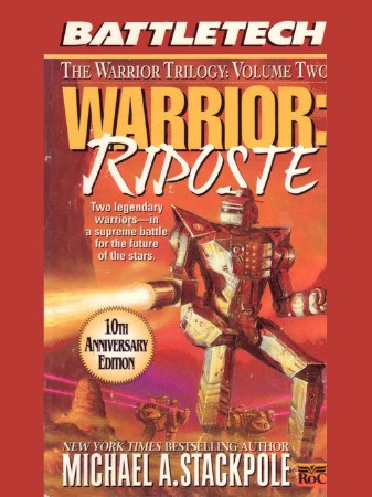 BattleTech Legends: Warrior: Riposte: The Warrior Trilogy, Book Two - Michael A. Stackpole