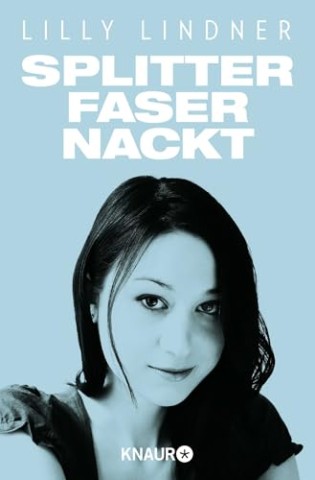 Cover: Lindner, Lilly - Splitterfasernackt