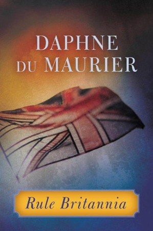 Rule Britannia - Daphne du Maurier