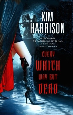 Every Which Way But Dead - Kim Harrison