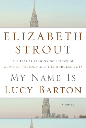 My Name Is Lucy Barton - Elizabeth Strout