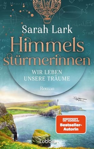 Cover: Sarah Lark - Himmelsst&uuml;rmerinnen-Saga 2 - Wir leben unsere Tr&auml;ume