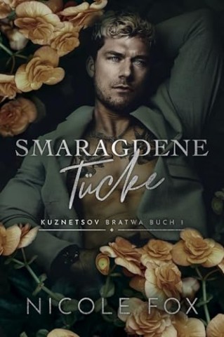 Cover: Nicole Fox - Smaragdene T&uuml;cke (Kuznetsov Bratwa 1)