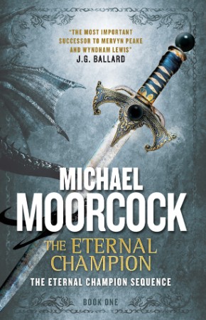 The Eternal Champion - Michael Moorcock