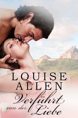 Cover: Louise Allen - Verf&uuml;hrt von der Liebe