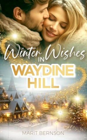 Cover: Marit Bernson - Winter Wishes in Waydine Hill (Winterliebe in der Kleinstadt 1)