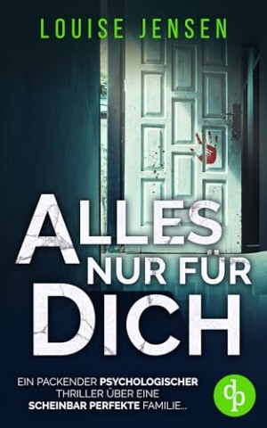 Louise Jensen - Alles nur f&uuml;r dich