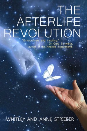 The Afterlife Revolution - Whitley Strieber