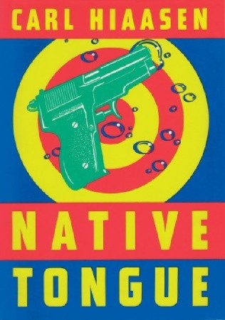 Native Tongue - Carl Hiaasen