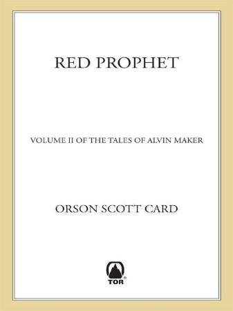 Red Prophet: The Tales of Alvin Maker, Volume II - Orson Scott Card