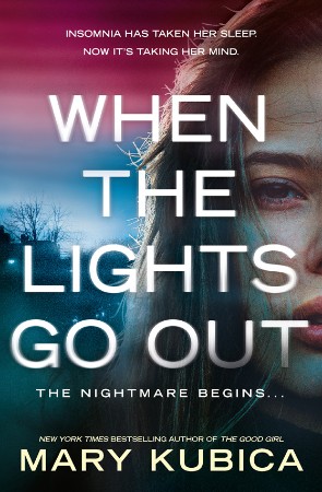 When the Lights Go Out: A Thrilling Suspense Novel from the author of Local Woman Missing - Mary Kubica