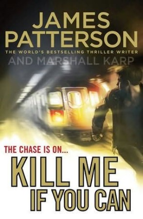 Kill Me If You Can - James Patterson