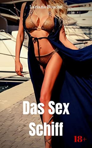 Cover: Lariana Bouche - Das Sex-Schiff